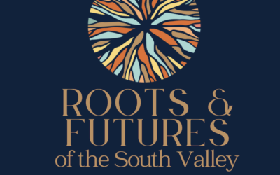 Roots & Future of the South Valley